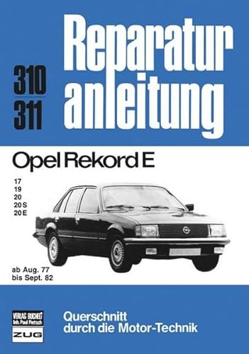 Opel Rekord E ab Aug. '77 bis Aug. ' 81. 17 / 19 / 20 / 20S / 20E.